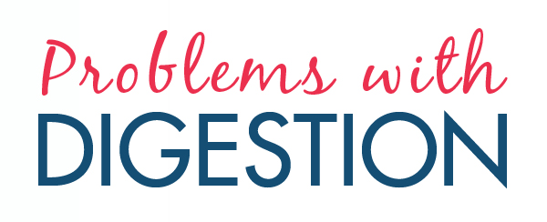 Problems with Digestion?