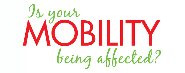 Is your mobility being affected?