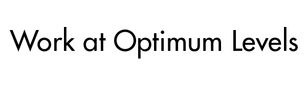 Work at Optimum Lavels