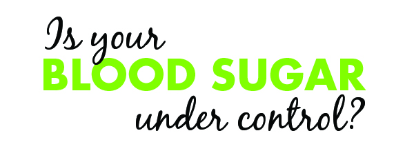 Is your blood sugar under control?